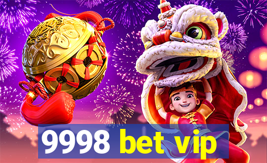 9998 bet vip